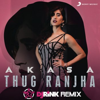AKASA feat. DJ Rink Thug Ranjha (feat. DJ Rink) - DJ Rink Remix
