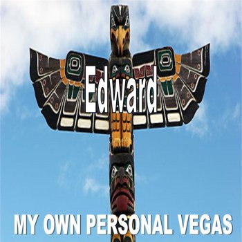 Edward My Own Personal Vegas