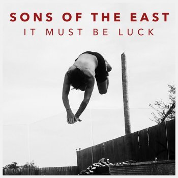 Sons Of The East It Must Be Luck