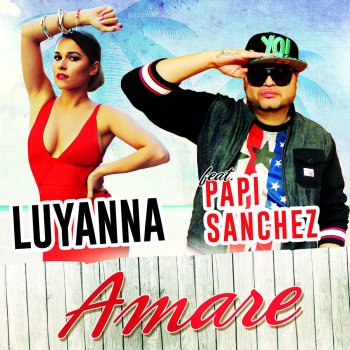 Luyanna feat. Papi Sanchez Amare - feat. Papi Sanchez [Spanish Radio Edit]