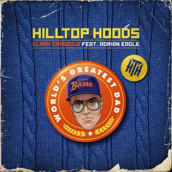 Hilltop Hoods feat. Adrian Eagle Clark Griswold