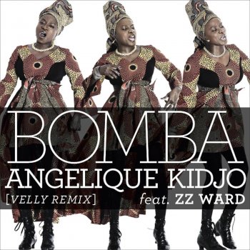 Angélique Kidjo feat. ZZ Ward Bomba (Velly Remix)