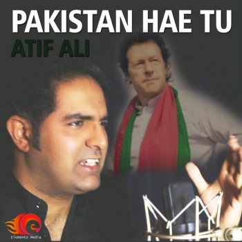 Atif Ali Pakistan Hae Tu