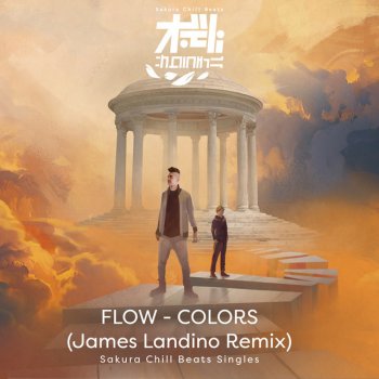 FLOW feat. James Landino COLORS (James Landino Remix) - Sakura Chill Beats Singles