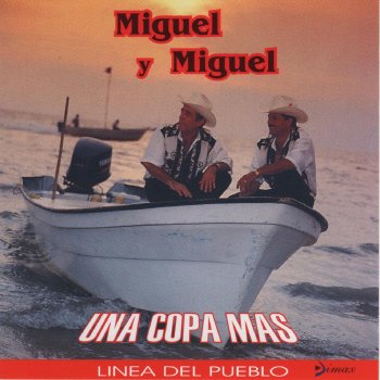 Miguel y Miguel Una Copa Mas
