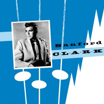 Sanford Clark A Cheat (Overdubbed)