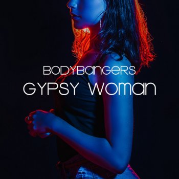 Bodybangers Gypsy Woman