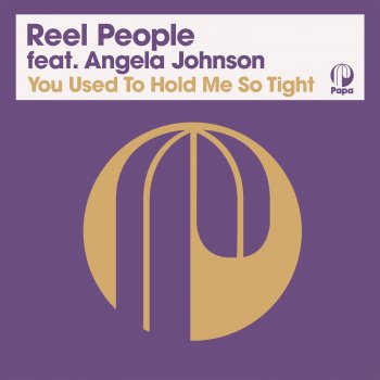 Reel People You Used to Hold Me so Tight (feat. Angela Johnson) [Rp's Club Mix]