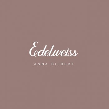 Anna Gilbert Edelweiss