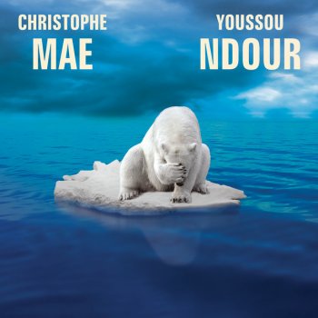 Christophe Maé feat. Youssou N'Dour L'ours