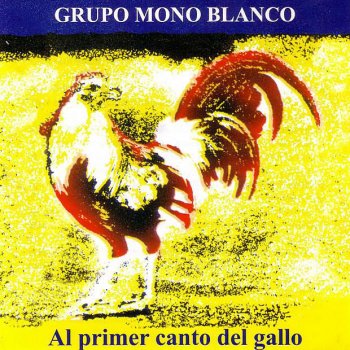 Grupo Mono Blanco El Gallo