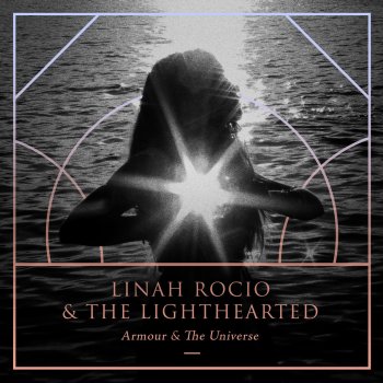 Linah Rocio & The Lighthearted Armour & The Universe