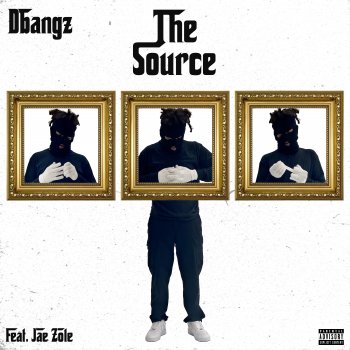 Dbangz feat. Jae Zole The Source