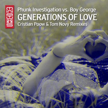Phunk Investigation feat. Boy George Generations of Love (P.I. Mix)