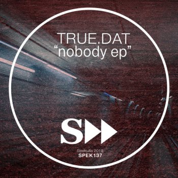 true.dat Nobody - Original mix