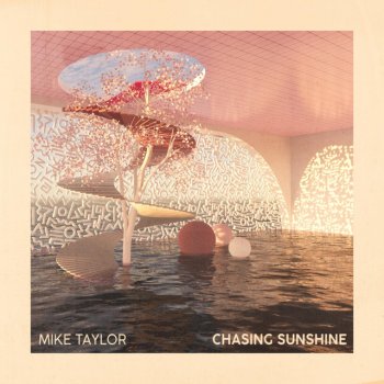 Mike Taylor Chasing Sunshine Pt. 1