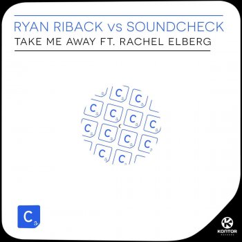Ryan Riback & Soundcheck feat. Rachel Elberg Take Me Away