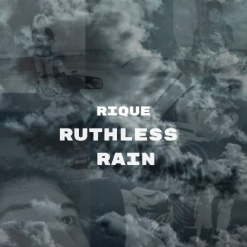 Rique Ruthless Rain