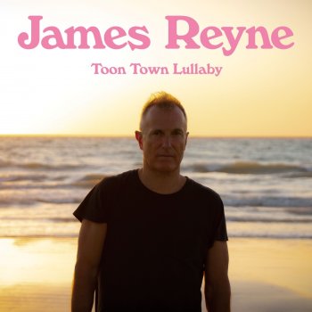 James Reyne Toon Town Lullaby