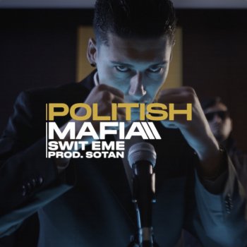 SWIT EME feat. SOTAN Politish Mafia