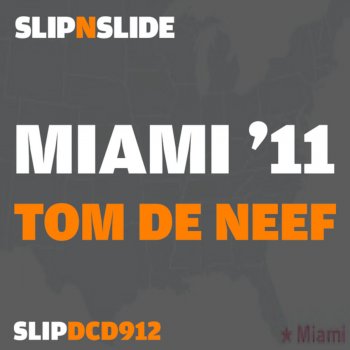 Various Artists Slip N Slide Miami '11: Tom De Neef (Continuous DJ Mix 1)