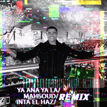 Amr Diab Ya Ana Ya La / Mahsoud / Inta El Haz - Remix
