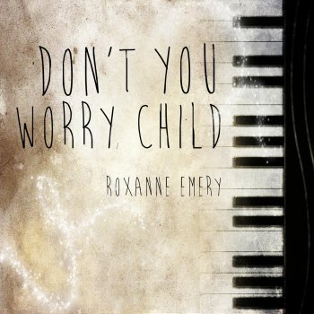 Roxanne Emery Don't You Worry Child