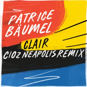 Patrice Bäumel Clair (Cioz Neapolis Remix)