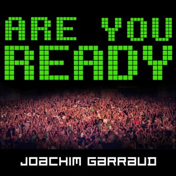 Joachim Garraud Are U Ready? - Laidback Luke Remix
