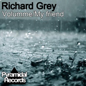 Richard Grey My Friend