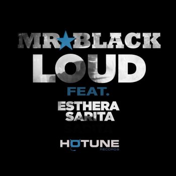 Mr Black feat. Esthera Sarita Loud
