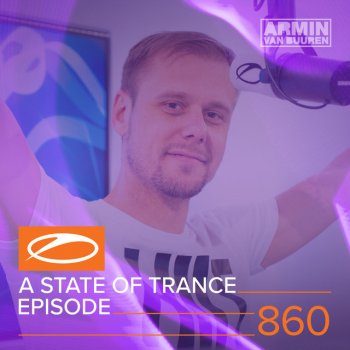 Armin van Buuren A State Of Trance (ASOT 860) - Coming Up, Pt. 3