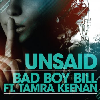 Bad Boy Bill feat. Tamra Keenan Unsaid (Audiobot Remix) (Extended Mix)
