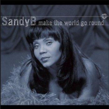 Sandy B feat. Curtis & Moore Make The World Go Round - Curtis & Moore Edit
