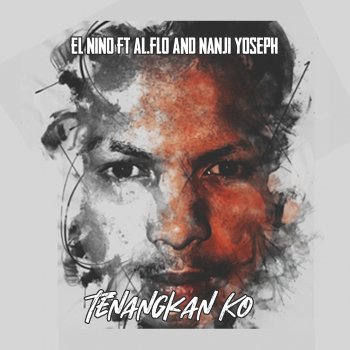 El Nino feat. Al Flo & Nanji Yoseph Tenangkan Ko