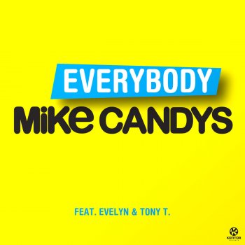 Mike Candys feat. Evelyn & Tony T Everybody - Radio Edit