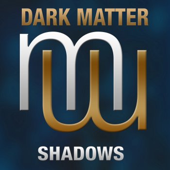Dark Matter Shadows (Radio Edit)