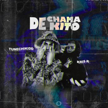 Tunechikidd feat. Kris R. De Chamakito
