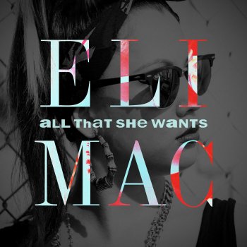 Eli Mac All That She Wants