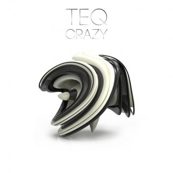 TEQ Crazy