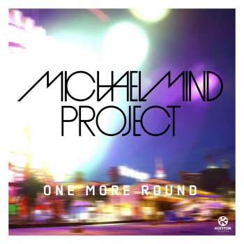 Michael Mind Project One More Round - Radio Mix