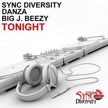 Sync Diversity feat. Danza & Big J Beezy Tonight