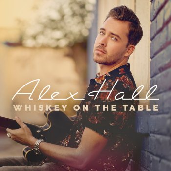Alex Hall Whiskey On The Table