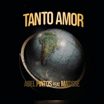 Abel Pintos feat. Matisse Tanto Amor (feat. Matisse) - El Viaje de Matisse