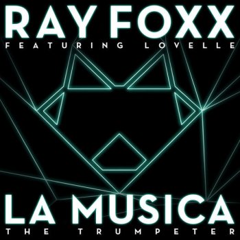 Ray Foxx La Musica (The Trumpeter) - Radio Edit