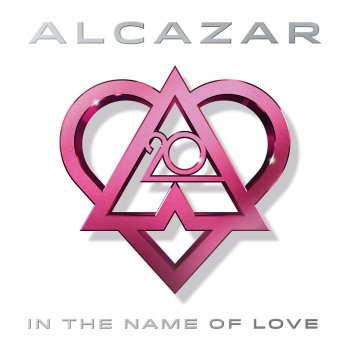 Alcazar In the Name of Love