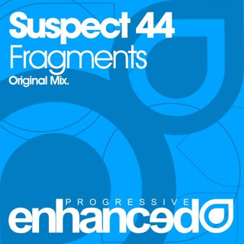 Suspect 44 Fragments - Original Mix