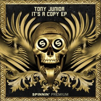 Tony Junior It's a Copy