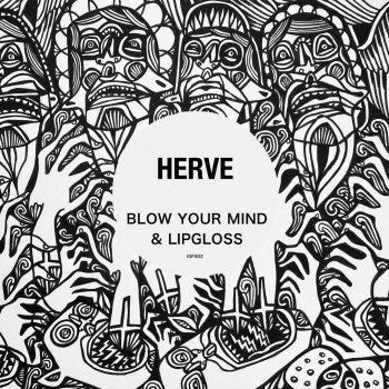 Herve Blow Your Mind