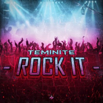 Teminite Rock It